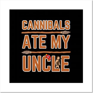 Cannibals Ate My Uncle Posters and Art